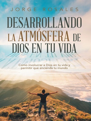 cover image of Desarrollando la atmósfera de Dios en tu vida